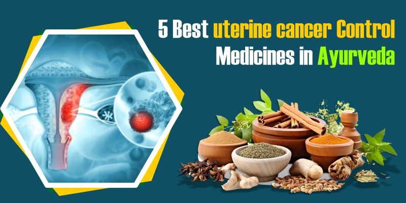 uterine-cancer-control-medicines-in-ayurveda